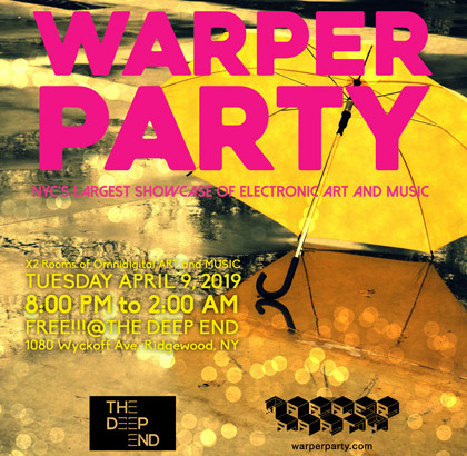 Warper Party April 9th, 2019 @ The DEEP END